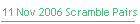 11 Nov 2006 Scramble Pairs