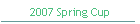 2007 Spring Cup